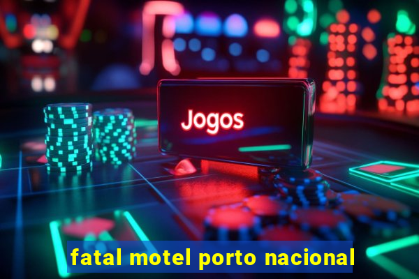 fatal motel porto nacional